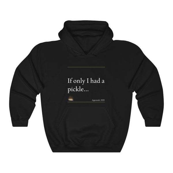 If Only I Had a Pickle | Unisex Hooded Sweatshirt