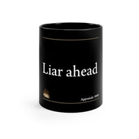 Liar Ahead | 11oz Black Mug