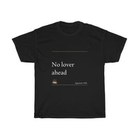 No Lover Ahead | Unisex Heavy Cotton Tee