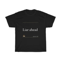 Liar Ahead | Unisex Heavy Cotton Tee